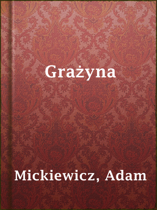 Title details for Grażyna by Adam Mickiewicz - Available